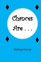 Chances Are . . . 1540547817 Book Cover