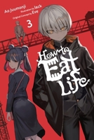 How to Eat Life, Vol. 3 B0GXTVT7VF Book Cover