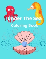 Under the Sea Coloring Book B09919JPDV Book Cover