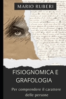 FISIOGNOMICA E GRAFOLOGIA: Per comprendere il carattere delle persone (Italian Edition) B0CPDTPVV7 Book Cover