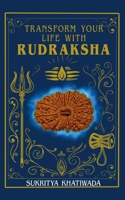 Transform Your Life with Rudraksha: Practical Techniques to Enhance One’s Life Through the Use of Rudraksha 0143478850 Book Cover