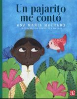 Un Pajarito Me Conto/ a Little Bird Told Me (a la Orilla del Viento) 8526013386 Book Cover