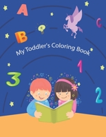 My Toddler's Coloring Book: Fun with Letters, Shapes, Colors, Animals B08YNHQD1K Book Cover