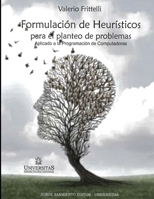 Formulación de Heurísticos para el planteo de problemas: Aplicado a la programación de computadoras 9875728829 Book Cover