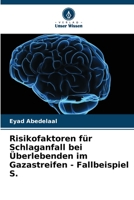 Risikofaktoren für Schlaganfall bei Überlebenden im Gazastreifen - Fallbeispiel S. 6205310929 Book Cover