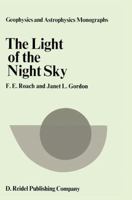 The Light of the Night Sky (Geophysics and Astrophysics Monographs, V. 4) 9027702934 Book Cover