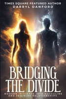 Bridging the Divide: Modern Insights into Masculine and Feminine Relationships 1966481845 Book Cover