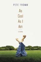 As Cool As I Am: A Novel 1250045576 Book Cover