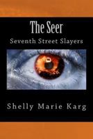 The Seer: Seventh Street Slayers 1500366145 Book Cover