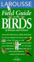 Larousse Field Guides: Birds of Britain and Ireland 0752300237 Book Cover