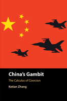 China's Gambit: The Calculus of Coercion 1009423789 Book Cover