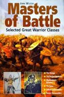 Masters of Battle: Selected Great Warrior Classes 1854094548 Book Cover