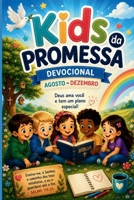 Kids da Promessa: Devocional - Agosto a Dezembro: Devocional Infantil: Uma Aventura pela Bíblia para Crianças e Famílias (Portuguese Edition) B0HHN2JXSH Book Cover
