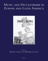 Music and Dictatorship in Europe and Latin America 2503527795 Book Cover