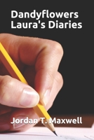 Dandyflowers - Laura's Diaries 1466368470 Book Cover