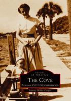 The Cove: Panama City's Neighborhood (Images of America: Florida) 0738514748 Book Cover