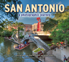 San Antonio: A Photographic Journey 1560377860 Book Cover