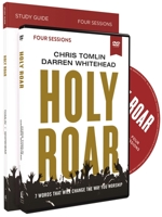 Holy Roar Study Guide with DVD: Seven Words That Will Change the Way You Worship 0310098742 Book Cover