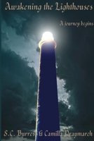 Awakening the Lighthouses: A Journey Begins 1387809849 Book Cover