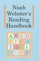 Noah Webster's Reading Handbook 1930092245 Book Cover