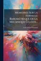 Ma(c)Moires Sur La Formule Baroma(c)Trique de La Ma(c)Canique CA(C)Leste Et Les Dispositions de L'Atmospha]re 1247534545 Book Cover