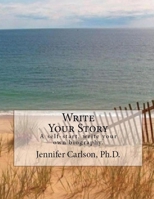 Write Your Story: A Self-Start, Write Your Own Biography. 1543954774 Book Cover