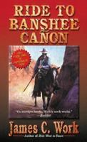 Ride to Banshee Cañon 158547777X Book Cover