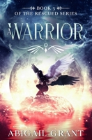 A Warrior: Book 3 of the Rescued Series B09HG16XCF Book Cover