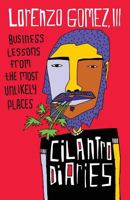 The Cilantro Diaries: Business Lessons from the Most Unlikely Places 161961765X Book Cover