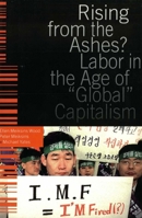 Rising from the Ashes?: Labor in the Age of Global Capitalism 0853459398 Book Cover