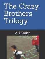 The Crazy Brothers Trilogy 173875720X Book Cover