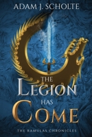 The Legion Has Come (The Ramulas Chronicles) 1763886441 Book Cover