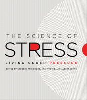 The Science of Stress: Living Under Pressure 022633869X Book Cover