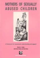 Mothers of Sexually Abused Children: A Framework for Assessment, Understanding and Support 1898924775 Book Cover