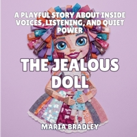 The Jealous Doll: A Sweetly Funny Bedtime Story About Wanting Attention and Sharing Friendship (The Bedroom Squad) B0GNWCQ1YS Book Cover