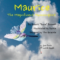 Maurice the Magnificent Hummingbird 1979256160 Book Cover