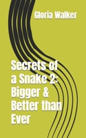 Secrets of a Snake 2: Bigger & Better than Ever B09C2TKG7M Book Cover