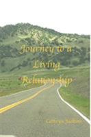 The Journey of a Living Relationship 1388956020 Book Cover