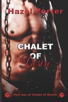 Chalet Of Desire: Give up your identity to fulfill your desires B09B18GF9V Book Cover