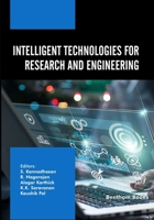 Intelligent Technologies for Research and Engineering (Advanced Technologies for Science and Engineering) 9815196286 Book Cover