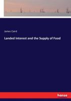 Landed Interest and the Supply of Food 0548877092 Book Cover