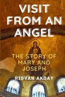 Visit from an Angel: The story of Mary and Joseph B092P78Q4B Book Cover