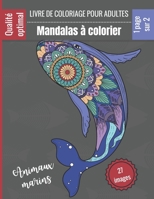 Livre de coloriage pour adultes - Mandalas à colorier Animaux marins: Magnifiques Mandalas pour les passionnés | Livre de Coloriage Adultes et enfants ... crabe ...) Cadeau idéal B08L19NNPL Book Cover