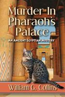 Murder in Pharaoh's Palace: An Ancient Egyptian Mystery 1943789355 Book Cover