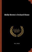 Molly Brown's Orchard Home 1519144393 Book Cover
