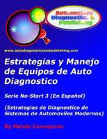 Estrategia y Manejo de Equipos de Auto Diagnostico: Estrategia de Diagnostico de Sistemas de Automviles Modernos 1466380403 Book Cover