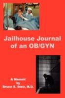 Jailhouse Journal of an OB/GYN 1434374602 Book Cover