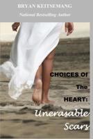 CHOICES OF THE HEART: Unerasable Scars 035925747X Book Cover