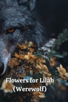 Flowers for Lilah (Werewolf) B0DQHJTNCH Book Cover