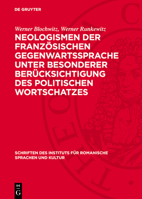 Neologismen Der Französischen Gegenwartssprache Unter Besonderer Berücksichtigung Des Politischen Wortschatzes 3112704843 Book Cover